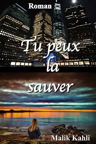 Couverture du livre Tu Peux La Sauver de Malik Kahli