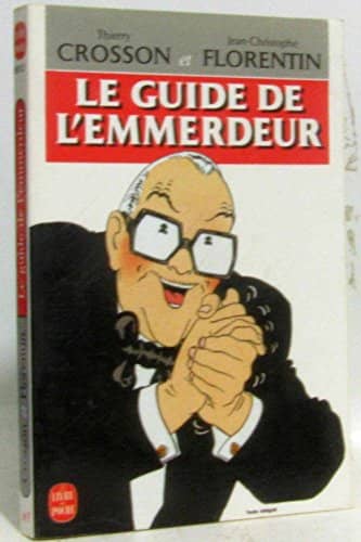 Couverture du livre Le guide de l'emmerdeur de Thierry Crosson