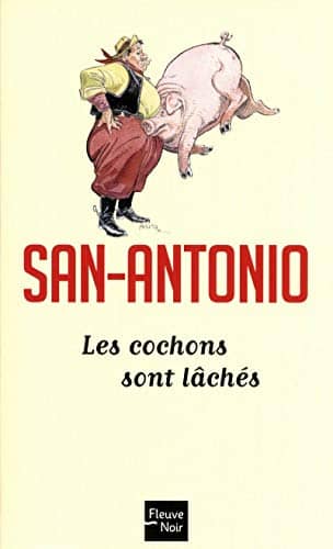 Couverture du livre Les cochons sont lâchés de San-Antonio,