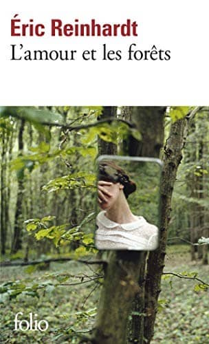 Couverture du livre L'amour et les forêts de Eric Reinhardt