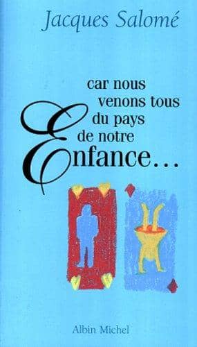 Couverture du livre Car nous venons tous du pays de notre enfance de Jacques Salomé