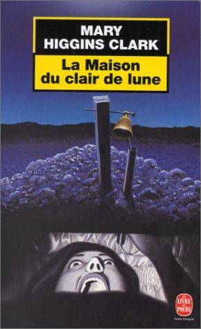 Couverture du livre La maison du clair de lune de Mary Higgins Clark