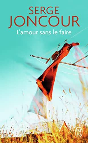 Couverture du livre L'amour sans le faire de Serge Joncour