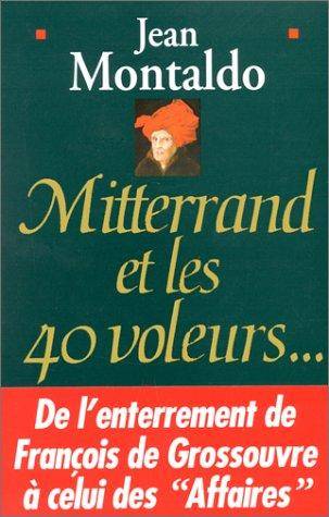 Couverture du livre Mitterrand et les quarante voleurs-- de Jean Montaldo