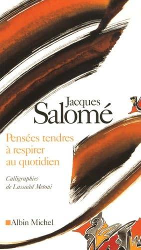 Couverture du livre Pensées tendres à respirer au quotidien de Jacques Salomé