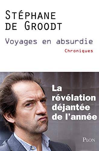 Couverture du livre Voyages en absurdie de Stéphane De Groodt