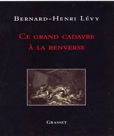 Couverture du livre Ce grand cadavre à la renverse de Bernard-Henri Lévy