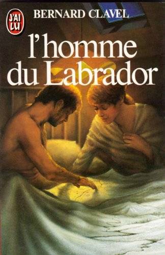 Couverture du livre L'homme du Labrador de Bernard Clavel