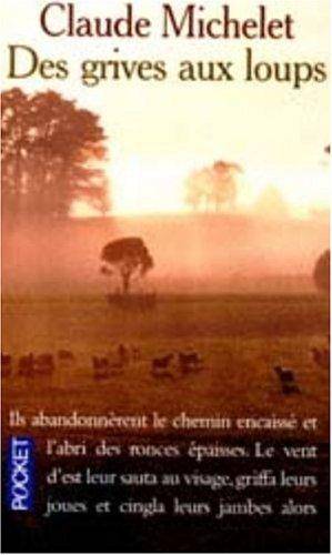 Couverture du livre Des grives aux loups de Claude Michelet