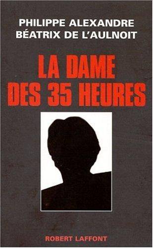 Couverture du livre La dame des 35 heures de Philippe Alexandre