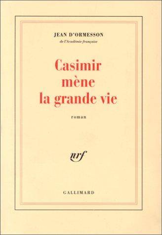 Couverture du livre Casimir mène la grande vie de Jean d' Ormesson