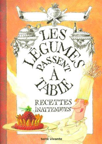 Couverture du livre Les légumes passent à table de Association Côté jardins (Tassin-la-Demi-Lune, Rhône).