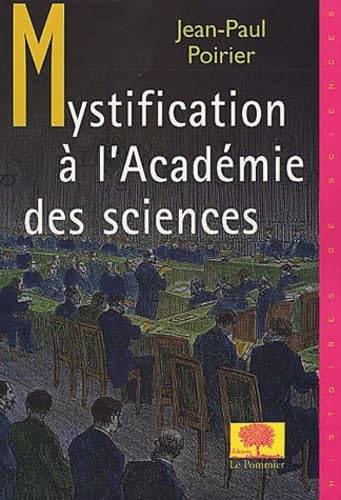 Couverture du livre Mystification à l'Académie des sciences de Jean-Paul Poirier