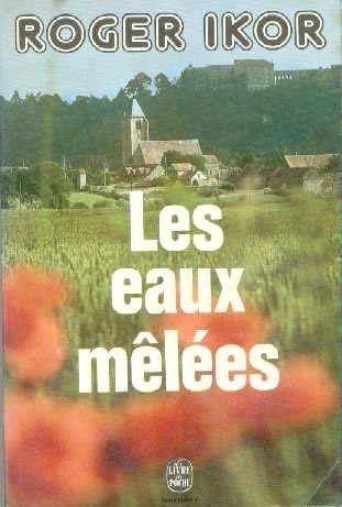 Couverture du livre Les Eaux Melees de Roger Ikor
