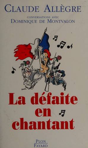 Couverture du livre La défaite en chantant de Claude J. Allègre