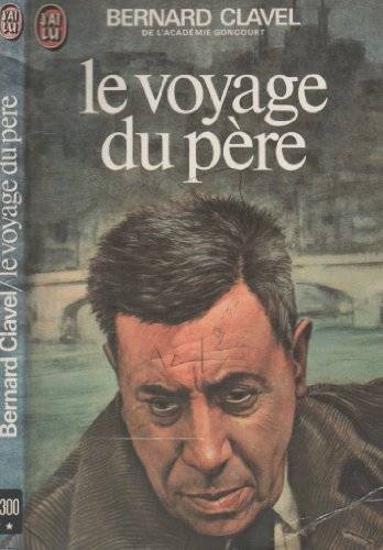 Couverture du livre Le voyage du père de Bernard Clavel