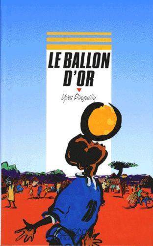 Couverture du livre Le ballon d'or de Yves Pinguilly