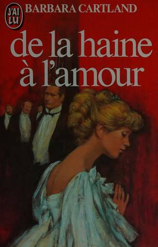 Couverture du livre De la haine à l'amour de Barbara Cartland