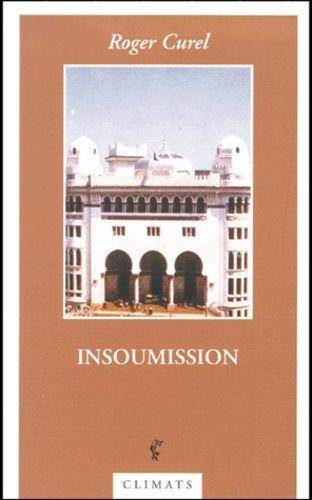 Couverture du livre Insoumission de Roger Curel