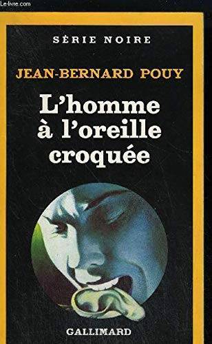 Couverture du livre L'homme a l'oreille croquee de Jean-Bernard Pouy
