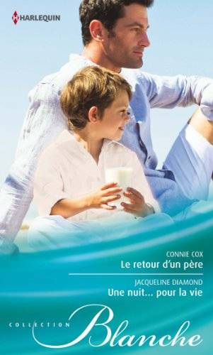 Couverture du livre Le retour d'un père ; Une nuit... pour la vie de Connie Cox