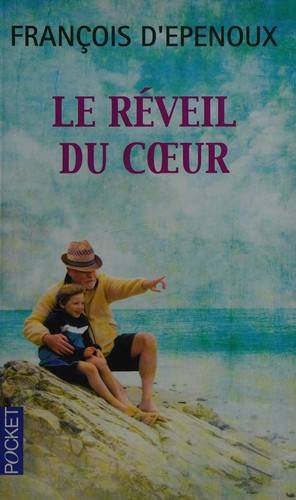Couverture du livre Le réveil du coeur de François D'Epenoux