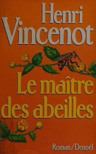Couverture du livre Le maître des abeilles de Henri Vincenot