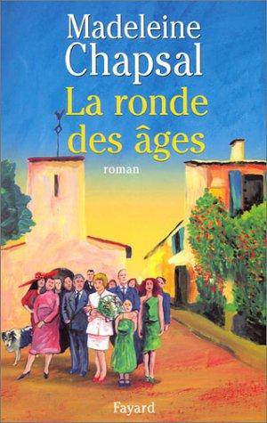 Couverture du livre La ronde des âges de Madeleine Chapsal