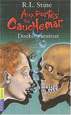 Couverture du livre Aux portes du Cauchemar Tome 4 : Double menteur de Robert Lawrence Stine