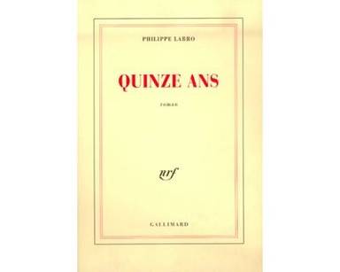 Couverture du livre Quinze ans de Philippe Labro