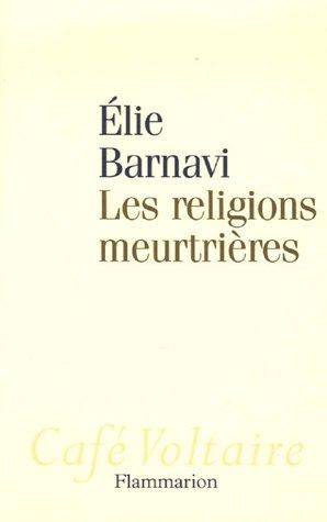 Couverture du livre Les religions meurtrières de Elie Barnavi