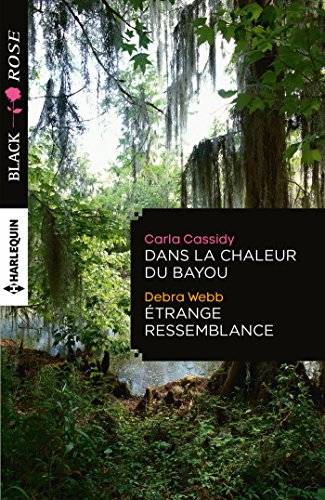 Couverture du livre Dans la chaleur du bayou ; Etrange ressemblance de Carla Cassidy