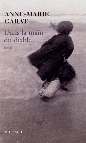 Couverture du livre Dans la main du diable de Anne-Marie Garat