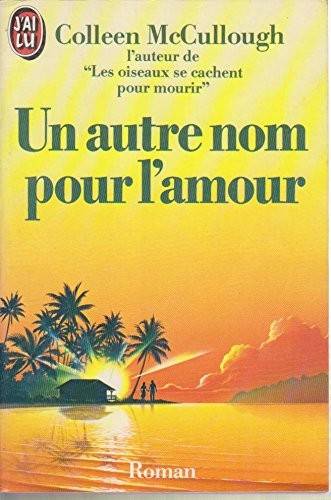 Couverture du livre Un Autre Nom Pour l'Amour de Colleen McCullough