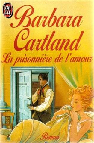 Couverture du livre La Prisonnière de l'amour de Barbara Cartland