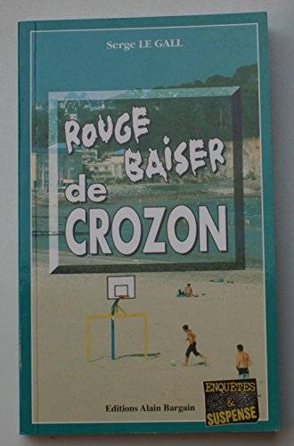Couverture du livre Rouge baiser de Crozon de Serge Le Gall