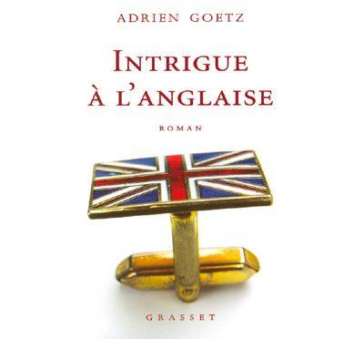 Couverture du livre Intrigue à l'anglaise de Adrien Goetz