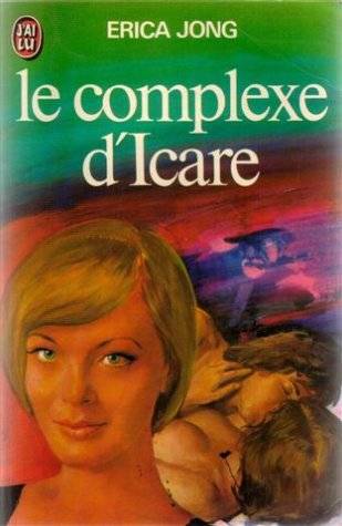 Couverture du livre Le Complexe d'Icare de Erica Jong