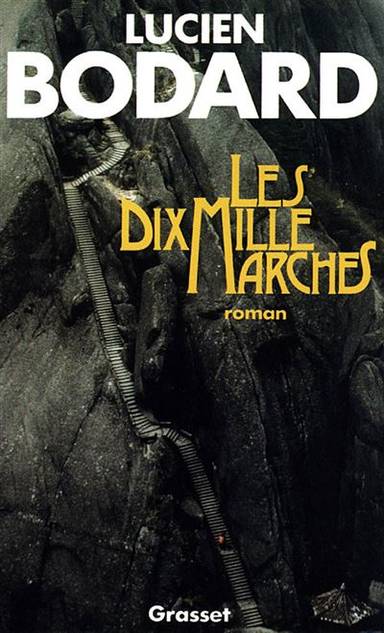 Couverture du livre Les dix mille marches de Lucien Bodard