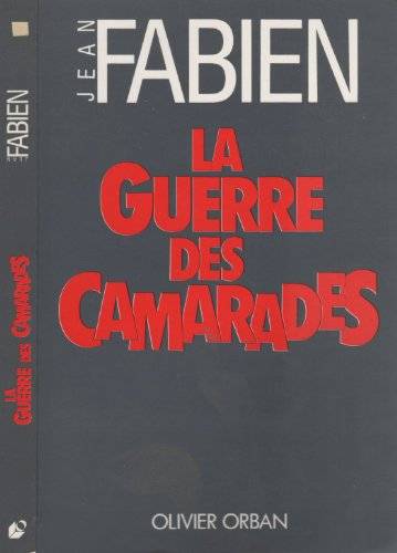 Couverture du livre La guerre des camarades de Jean Fabien