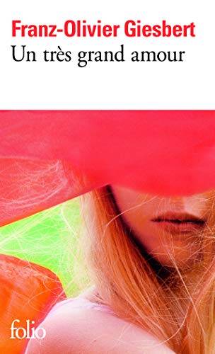 Couverture du livre Un très grand amour de Franz-Olivier Giesbert