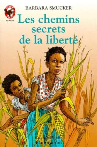 Couverture du livre Les chemins secrets de la liberté de Barbara Smucker