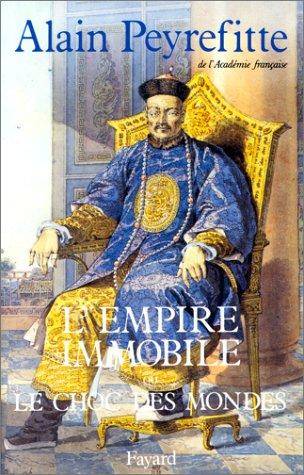 Couverture du livre L'empire immobile, ou, Le choc des mondes de Alain Peyrefitte