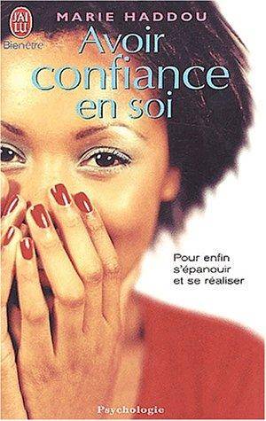Couverture du livre Avoir confiance en soi de Marie Haddou
