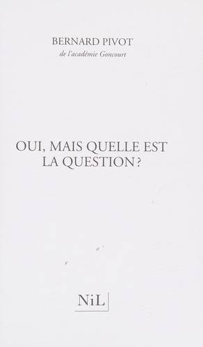 Couverture du livre Oui, mais quelle est la question? de Bernard Pivot