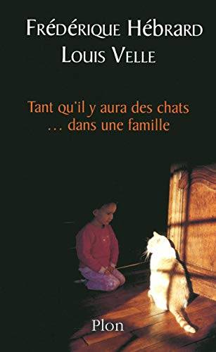 Couverture du livre Tant qu'il y aura des chats-- dans une famille de Frédérique Hébrard