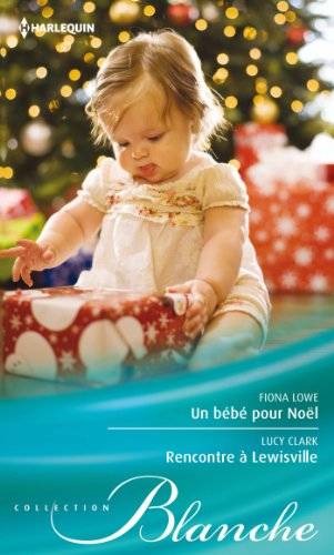 Couverture du livre Un bébé pour Noël ; Rencontre à Lewisville de Fiona Lowe
