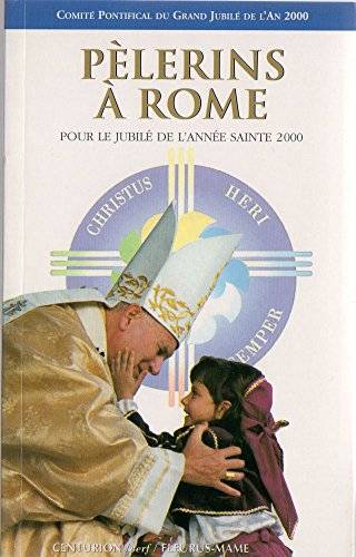Couverture du livre Pèlerins à Rome de Ecclesia Catholica. Comitato del Grande Giubileo dell'Anno 2000