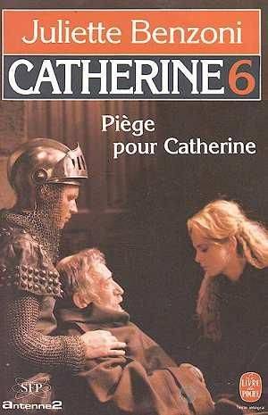 Couverture du livre Piège pour Catherine de Juliette Benzoni