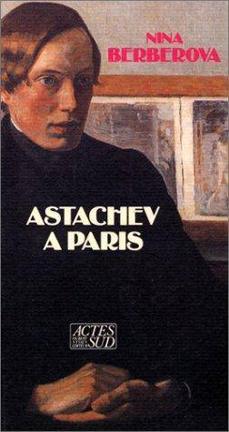 Couverture du livre Astachev à Paris de Nina Nikolaevna Berberova